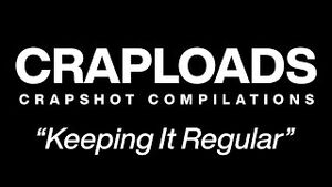 Craploads Ep14 - Keeping It Regular.jpg